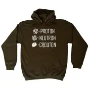 Proton Neutron Crouton - Funny Novelty Hoodies Hoodie