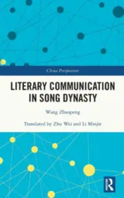 Literary Communication in Song Dynasty (China Perspectives) by Zhaopeng, Wang