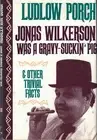 Jonas Wilkerson Was a Gravy-Suckin' Pig Porch, Ludlow