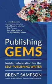 Publishing Gems: Insider Information for the Self-Publishing Writer, Sampson-,