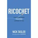 RICOCHET: WHAT TO DO WHEN CHANGE HAPPENS TO YOU