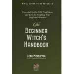 PRACTICAL MAGIC FOR THE MODERN BEGINNER WITCH: A GUIDE TO PERSONALIZING YOUR CRAFT