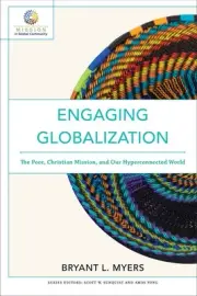 Engaging Globalization: The Poor, Christian Mission, and Our Hyperconnec .. NEW