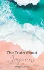 Larson - Truth About Forgiveness Learning to Forgive the Unforgivable - T555z
