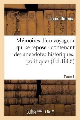 Mmoires d'Un Voyageur Qui Se Repose Tome 1: Contenant Des Anecdotes Historiques,
