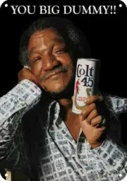 1974 COLT 45 Redd Foxx Sanford Son YOU BIG DUMMY!! DECORATIVE REPLICA METAL SIGN