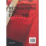 IMAGINE 06 REIMAGINING THE ENVELOPE -9789064508004 絕版英文設計書 [建築人設計人的店-上博圖書]