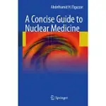 A CONCISE GUIDE TO NUCLEAR MEDICINE