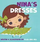 Nina's Dresses by Ellia Ana Hill Hardcover Book