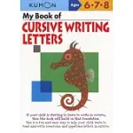 MY BOOK OF CURSIVE WRITING LETTERS, AGES 6-8