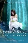 Every Day, Until Forever (Paragon Series Book 4). Stevens 9781726788472 New<|