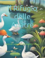 Il Rifugio delle Anatre: Storie dal Laghetto di Villa Borghese a Roma by Giustin