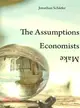 The Assumptions Economists Make