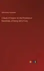 A Study of Origins: Or, the Problems of Knowledge, of Being, and of Duty by Edmo