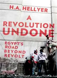 在飛比找三民網路書店優惠-A Revolution Undone ─ Egypt's 