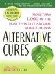 Alternative Cures ─ More Than 1,000 of the Most Effective Natural Home Remedies