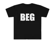 Funny Y2K TShirt, BEG Dominatrix Meme Tee, Gift Shirt