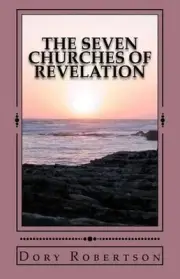 The Seven Churches of Revelation: The Resurrected Life by Dory Robertson (Englis