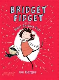 在飛比找三民網路書店優惠-Bridget Fidget and the Most Pe