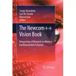 THE NEWCOM++ VISION BOOK: PERSPECTIVES OF RESEARCH ON WIRELESS COMMUNICATIONS IN EUROPE