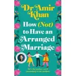 HOW (NOT) TO HAVE AN ARRANGED MARRIAGE