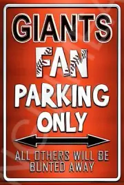 Giants BB Fan Parking Only Funny Sign Weatherproof Aluminum 8"x12"