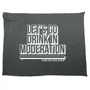 Alcohol Lets Go Drink In Moderation Snoe - Funny Novelty Soft Sport Microfiber Towel