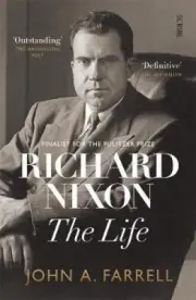 Richard Nixon: The Life by John A. Farrell [Paperback]