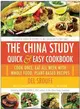 The China Study Quick & Easy Cookbook ─ Cook Once, Eat All Week With Whole Food, Plant-Based Recipes