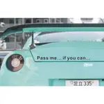 【小韻車材】PASS ME IF YOU CAN 汽車改裝 汽車 JDM 機車 車身貼 防水貼紙