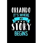 ORLANDO IT’’S WHERE MY STORY BEGINS: ORLANDO GRAPH PAPER NOTEBOOK WITH 120 PAGES 6X9 PERFECT AS MATH BOOK, SKETCHBOOK, WORKBOOK AND DIARY