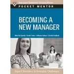 BECOMING A NEW MANAGER: EXPERT SOLUTIONS TO EVERYDAY CHALLENGES