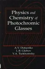 PHYSICS AND CHEMISTRY OF PHOTOCHROMIC GLASSES 1998 (CRC) 0-8493-3780-1 DOTSENKO ROUTLEDGE