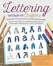 Lettering Workshop for Crafters: Create Over 50 Personalized Alphabets for Notecards, Decorations, Gifts, and More