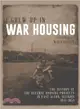 I Grew Up in War Housing ― The History of the Defense Housing Projects in East Alton, Illinois 1941-1954