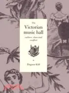 在飛比找三民網路書店優惠-The Victorian Music Hall：Cultu