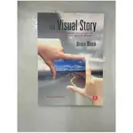 THE VISUAL STORY: CREATING VISUAL STRUCTURE IN FILM, TV, AND DIGITAL MEDIA_BLOCK, BRUCE A.【T1／影視_KT4】書寶二手書