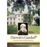 DARWIN’S GARDEN: DOWN HOUSE AND THE ORIGIN OF SPECIES