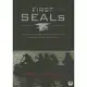 First Seals: The Untold Story of the Forging of America’s Most Elite Unit