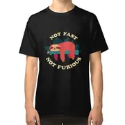 Sloth Not Fast Not Furious T-shirt