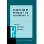 PERSPECTIVES ON DIALOGUE IN THE NEW MILLENIUM