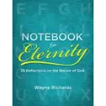 NOTEBOOK FOR ETERNITY: 26 REFLECTIONS ON THE NATURE OF GOD