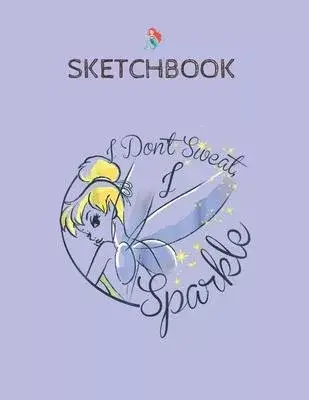 SketchBook: Disney Peter Pan Tinkerbell Sweat Sparkle Graphic SketchBook Blank Unline Notebook for Girls Teens Kids Journal Colleg