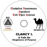 Alcoholics Anonymous AA Speaker CD - Clancy I. Singleness Of Purpose Talk