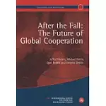 AFTER THE FALL: HE FUTURE OF GLOBAL COOPERATION