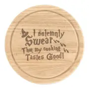 I Solemnly Swear That My Cooking Tastes Good Chopping Board Round 25cm