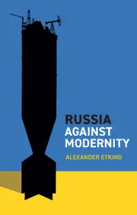 在飛比找誠品線上優惠-Russia Against Modernity