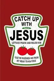Catch Up with Jesus: Catch Up with Jesus Gift Notebook: 120-Page Journal (Funny Journals)