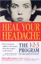 Heal Your Headache ─ The 1-2-3 Program for Taking Charge of Your Pain