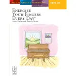 【599免運費】ENERGIZE YOUR FINGERS EVERY DAY, BOOK 2B【FJH2166】